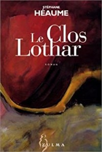 Stephane Heaume - Le Clos Lothar
