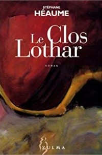 Stephane Heaume - Le Clos Lothar