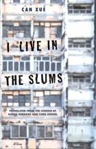 Сюэ Цань - I Live in the Slums: Stories