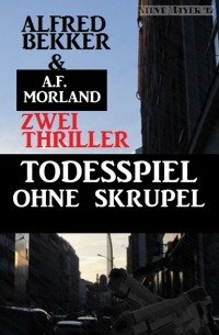 A. F. Morland - Todesspiel ohne Skrupel - Zwei Thriller