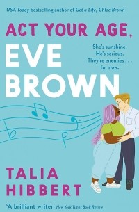 Талия Хибберт - Act Your Age, Eve Brown