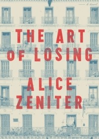 Alice Zeniter - The Art of Losing