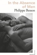 Филипп Бессон - In the Absence of Men