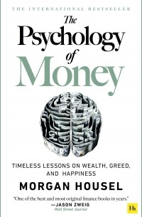 Морган Хаузел - The Psychology of Money