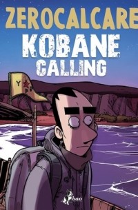 Zerocalcare  - Kobane Calling