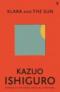 Kazuo Ishiguro - Klara and the Sun
