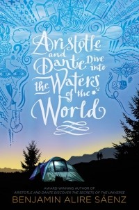 Benjamin Alire Sáenz - Aristotle and Dante Dive into the Waters of the World