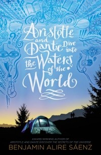 Benjamin Alire Sáenz - Aristotle and Dante Dive into the Waters of the World