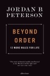 Джордан Бернт Питерсон - Beyond Order: 12 More Rules for Life