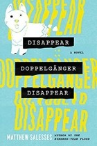 Matthew Salesses - Disappear Doppelgänger Disappear