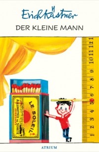 Эрих Кестнер - Der kleine Mann
