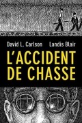 Дэвид Л. Карлсон - L&#039;Accident de chasse