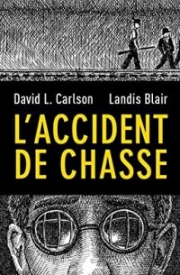 Дэвид Л. Карлсон - L'Accident de chasse