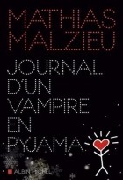 Матиас Мальзьё - Journal d&#039;un Vampire en Pyjama