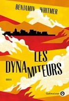 Бенджамин Уитмер - Les dynamiteurs