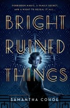 Samantha Cohoe - Bright Ruined Things
