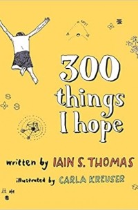 Иэн С. Томас - 300 Things I Hope