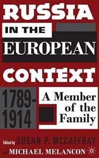  - Russia in the European Context, 1789–1914: A Member of the Family