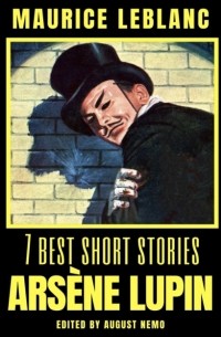 Maurice Leblanc - 7 best short stories – Arsène Lupin