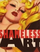 без автора - Shameless Art: 20th Century Genre and the Artists that Defined It