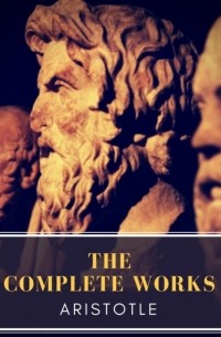 Аристотель  - The Complete Works