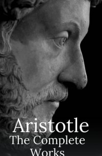Аристотель  - The Complete Works