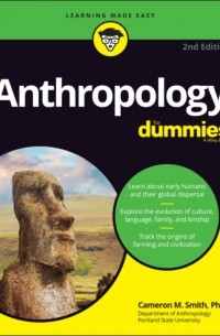 Cameron M. Smith - Anthropology For Dummies