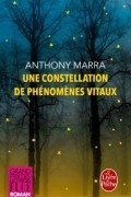 Энтони Марра - Une constellation de phénomènes vitaux
