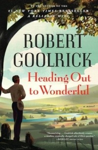 Роберт Гулрик - Heading Out to Wonderful