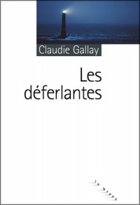 Claudie Gallay - Les déferlantes