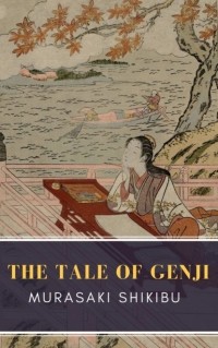 Мурасаки Сикибу - The Tale of Genji