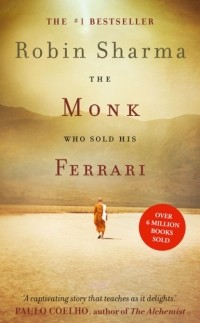 Робин Шарма - The Monk Who Sold his Ferrari