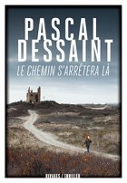 Паскаль Дессен - Le Chemin S&#039;Arrêtera Là
