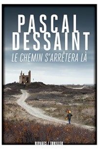 Паскаль Дессен - Le Chemin S'Arrêtera Là