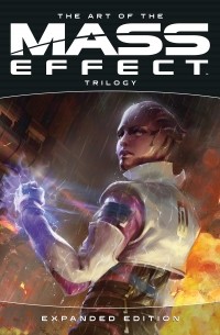 без автора - The Art of the Mass Effect Trilogy: Expanded Edition