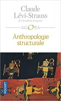 Клод Леви-Стросс - Anthropologie structurale