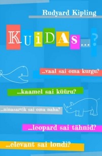 Rudyard Kipling - Kuidas?