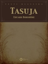 Эдуард Борнхёэ - Tasuja
