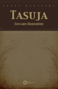 Эдуард Борнхёэ - Tasuja