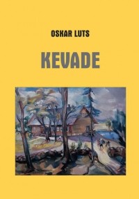 Оскар Лутс - Kevade