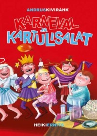 Andrus Kivirähk - Karneval ja kartulisalat