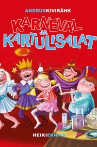 Andrus Kivirähk - Karneval ja kartulisalat