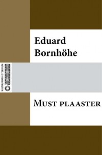 Эдуард Борнхёэ - Must plaaster