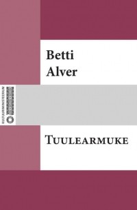 Бетти Альвер - Tuulearmuke