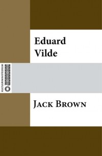 Эдуард Вильде - Jack Brown