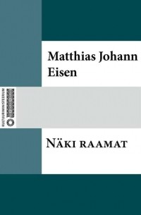 Matthias Johann Eisen - Näki raamat