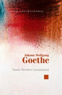 Иоганн Вольфганг фон Гёте - Noore Wertheri kannatused