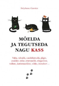  - Mõelda ja tegutseda nagu kass