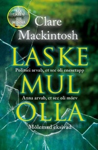 Clare Mackintosh - Laske mul olla
