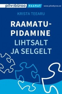 Krista Teearu - Raamatupidamine lihtsalt ja selgelt